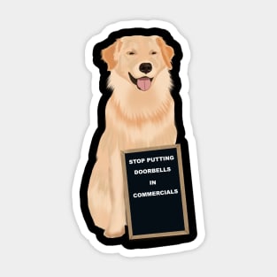 Funny Dog - Stop Putting Doorbells in Commercials Sticker